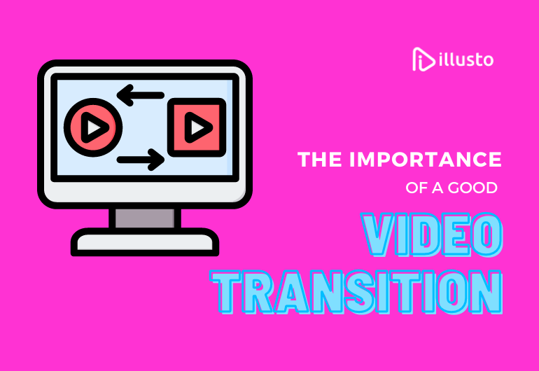 The importance of video transition
