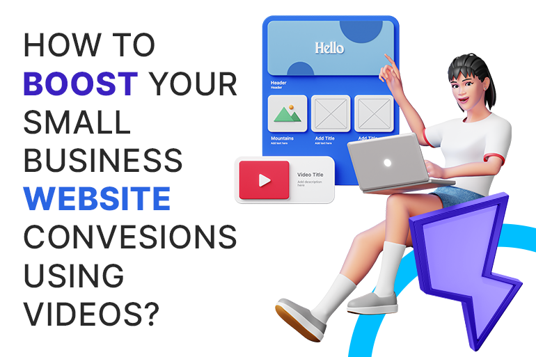 How To Boost Your Small Business Website Conversions Using Videos?