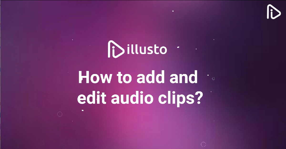 How to add and edit audio clips in videos?